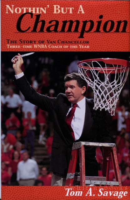 Image for Nothin' But a Champion: The Story of Van Chancellor, Three-Time WNBA Coach of the Year
