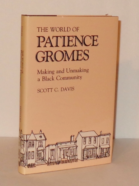 Image for The World of Patience Gromes: Making and Unmaking a Black Community