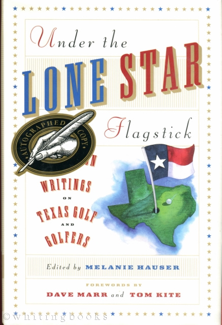 Image for Under the Lone Star Flagstick : A Collection of Writings on Texas Golf and Golfers