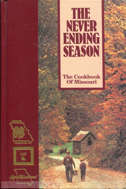 Image for The Never Ending Season: The Cookbook of Missouri