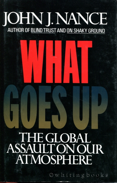 Image for What Goes Up: The Global Assault on Our Atmosphere
