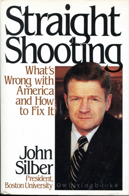 Image for Straight Shooting : What's Wrong with America and How to Fix It