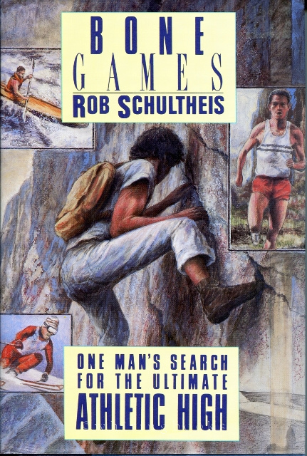 Image for Bone Games : One Man's Search for the Ultimate Athletic High