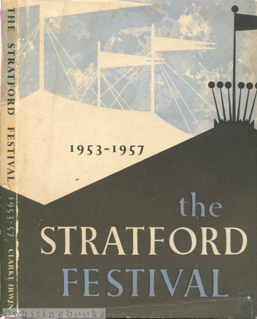 Image for The Stratford Festival 1953-1957: A Record in Pictures and Text of the Shakespearean Festival in Canada The Stratford Festival 1953-1957: A Record in Pictures and Text of the Shakespearean Festival in Canada