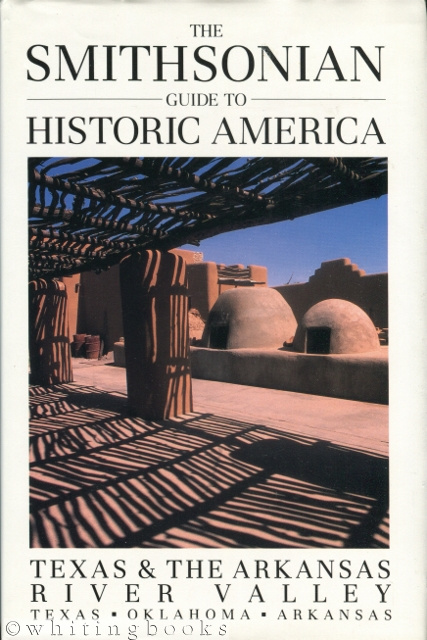 Image for Smithsonian Guide to Historic America: Texas & the Arkansas River Valley (Texas, Oklahoma, Arkansas) Smithsonian Guide to Historic America: Texas & the Arkansas River Valley (Texas, Oklahoma, Arkansas)