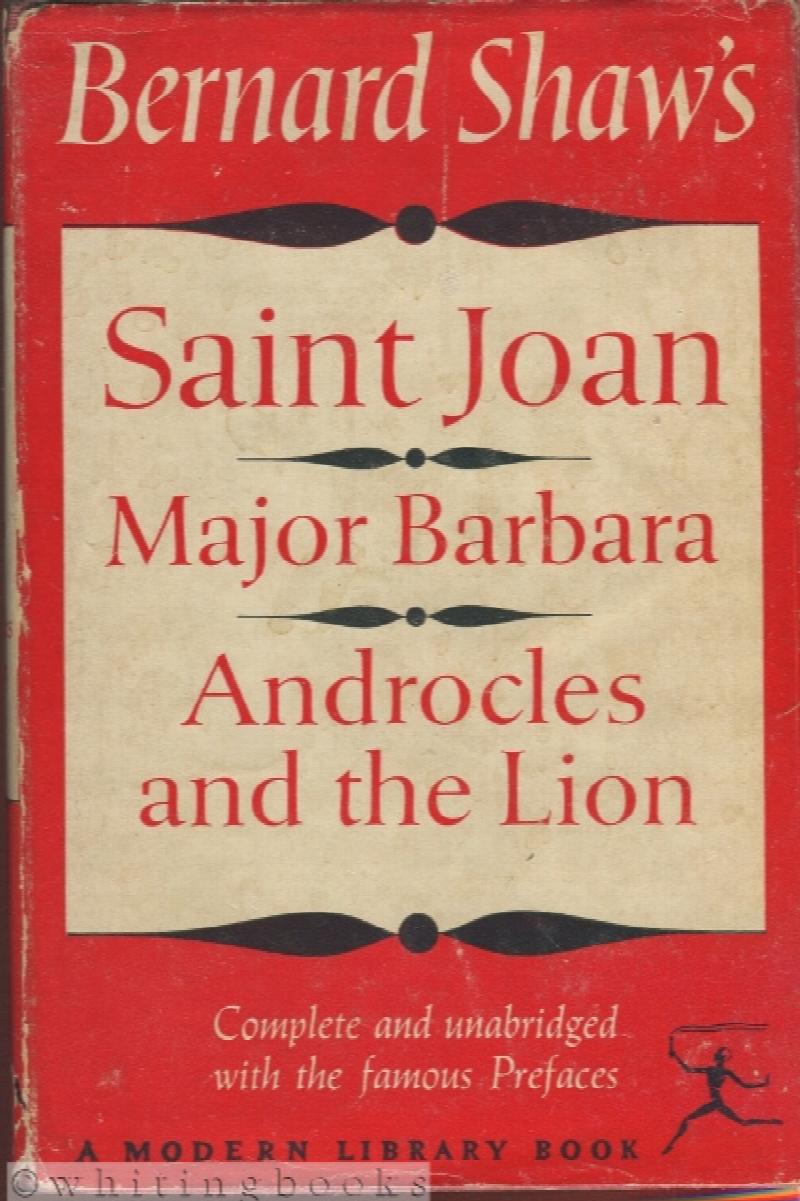 Image for Saint Joan - Major Barbara - Androcles the Lion: Complete and Unabridged with the Famous Prefaces [Modern Library No. 294]
