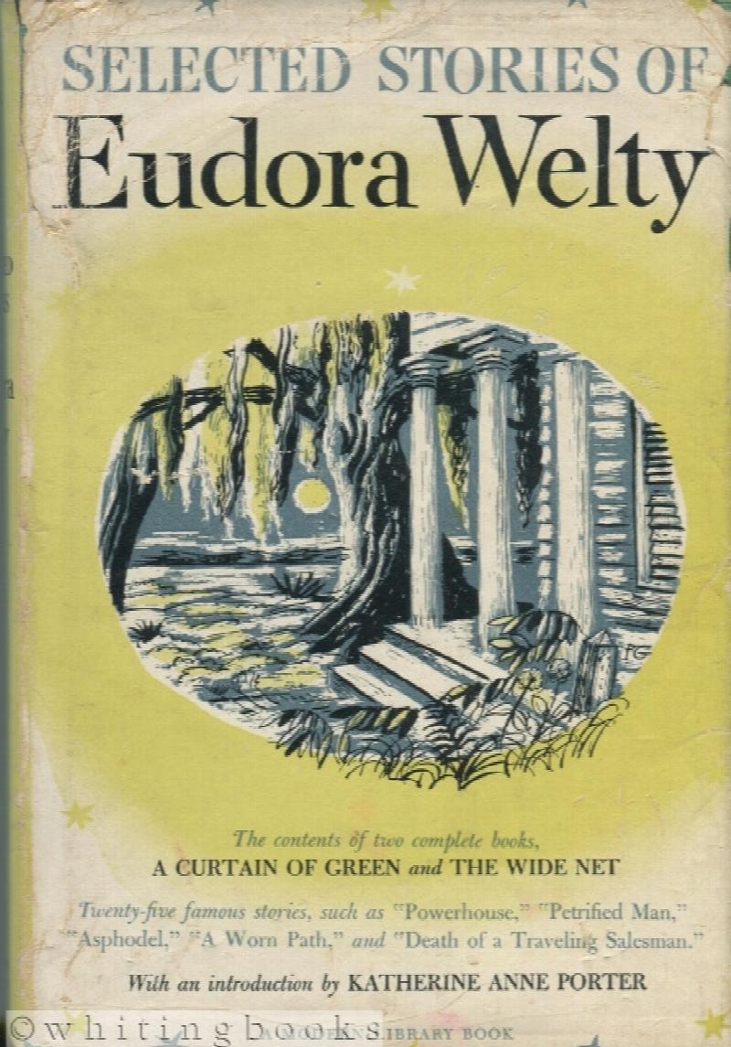 Image for Selected Stories of Eudora Welty, Containing all of A Curtain of Green and Other Stories AND The Wide Net and Other Stories [Modern Library No. 290]