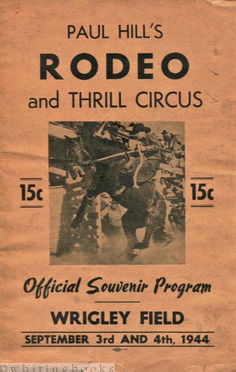 Image for Paul Hill's Rodeo and Thrill Circus: Official Souvenir Program, Wrigley Field [Chicago] September 3rd and 4th, 1944