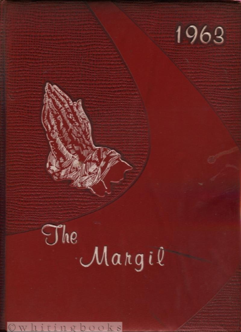 Image for The 1963 Margil [Yearbook] Volume XVII: Incarnate Word Academy, Houston, Texas