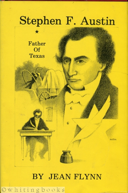 Image for Stephen F. Austin: The Father of Texas Stephen F. Austin: The Father of Texas