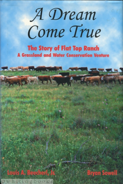 Image for A Dream Come True: The Story of Flat Top Ranch, a Grassland and Water Conservation Venture