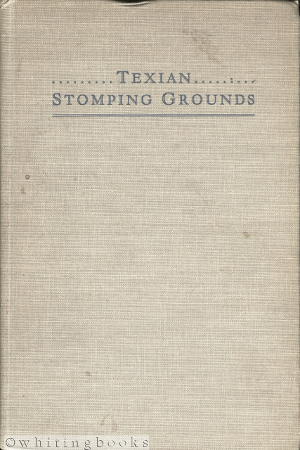 Image for Texian Stomping Grounds - Texas Folk-Lore Society Publications Number XVII [1941]