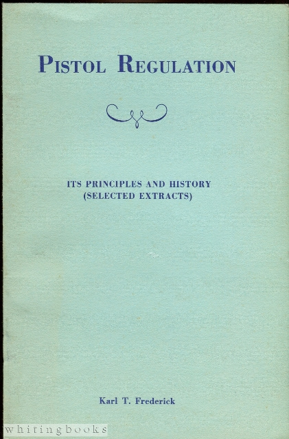 Pistol Regulation: Its Principles and History (Selected Extracts)