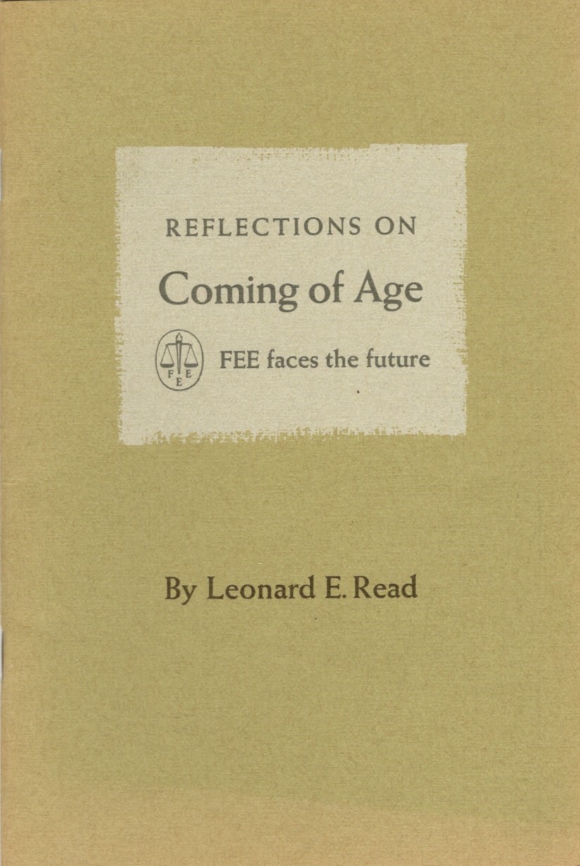 Reflections on Coming of Age: FEE [Foundation for Economic Education] Faces the Future
