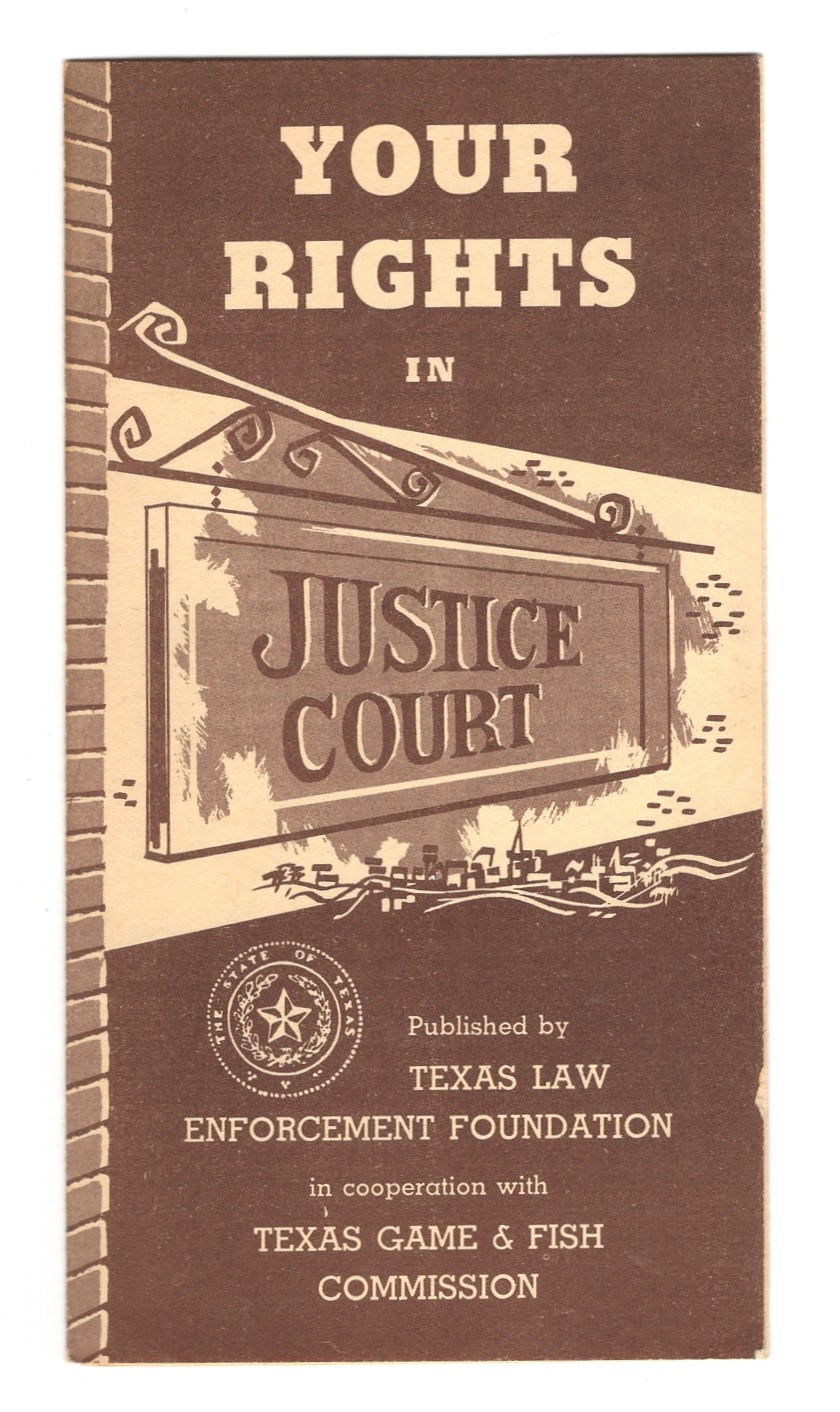 Your Rights in Justice Court: A Pamphlet by the Texas Law Enforcement Foundation in Cooperation with the Texas Fish and Game Commission for Violators of State Game and Fish Laws