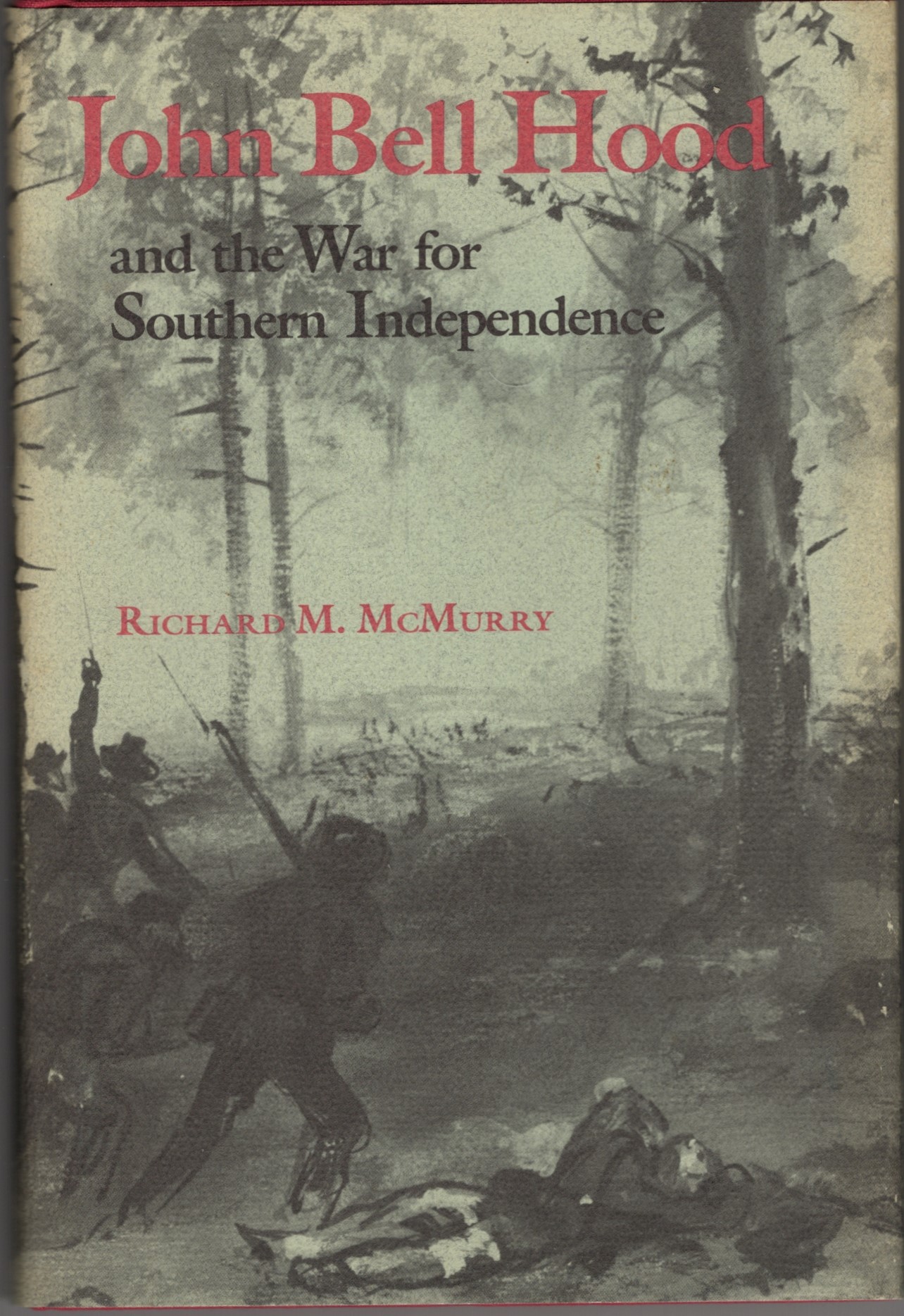 John Bell Hood and the War for Southern Independence