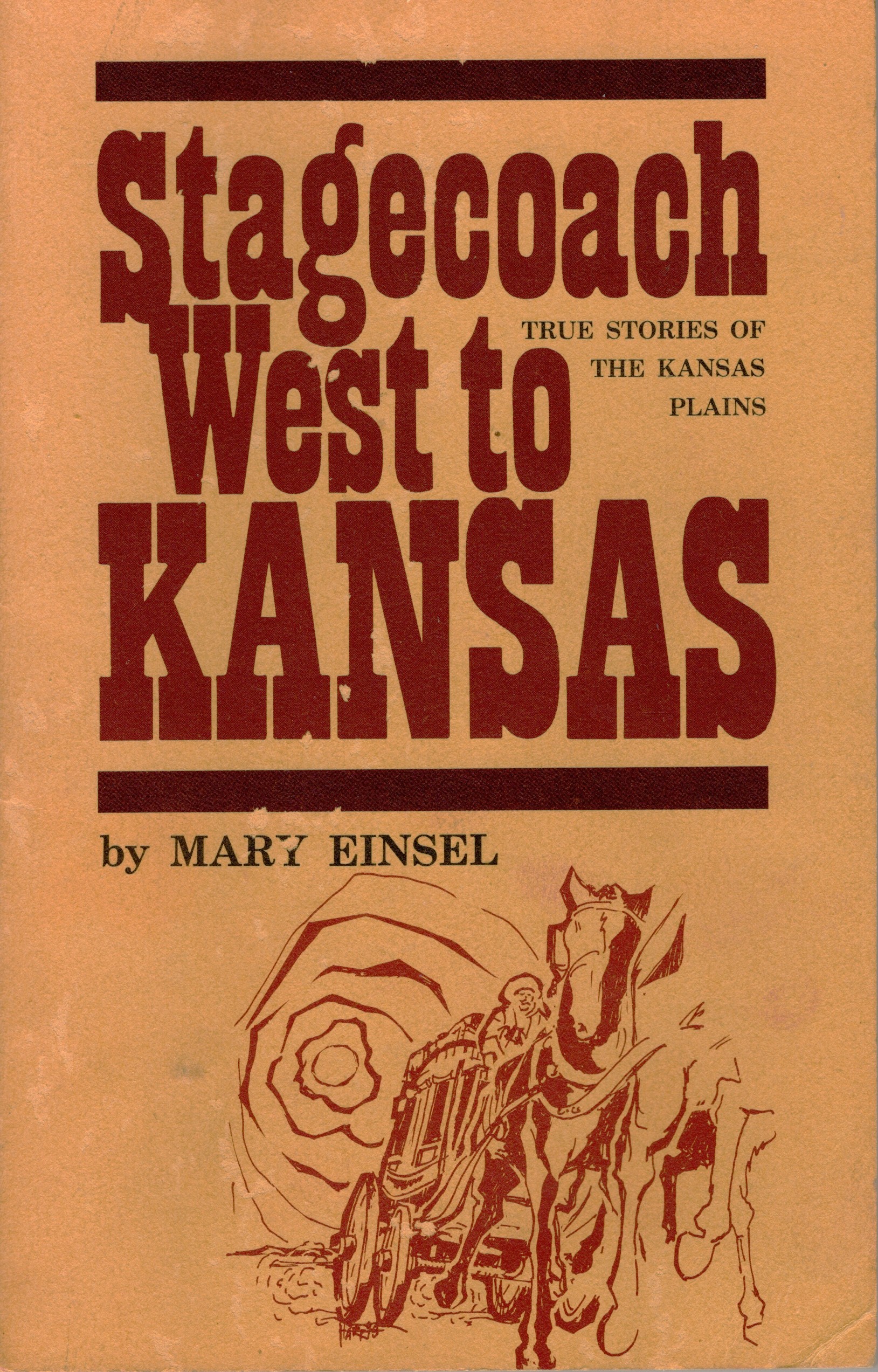 Image for Stagecoach West to Kansas: True Stories of the Kansas Plains Stagecoach West to Kansas: True Stories of the Kansas Plains