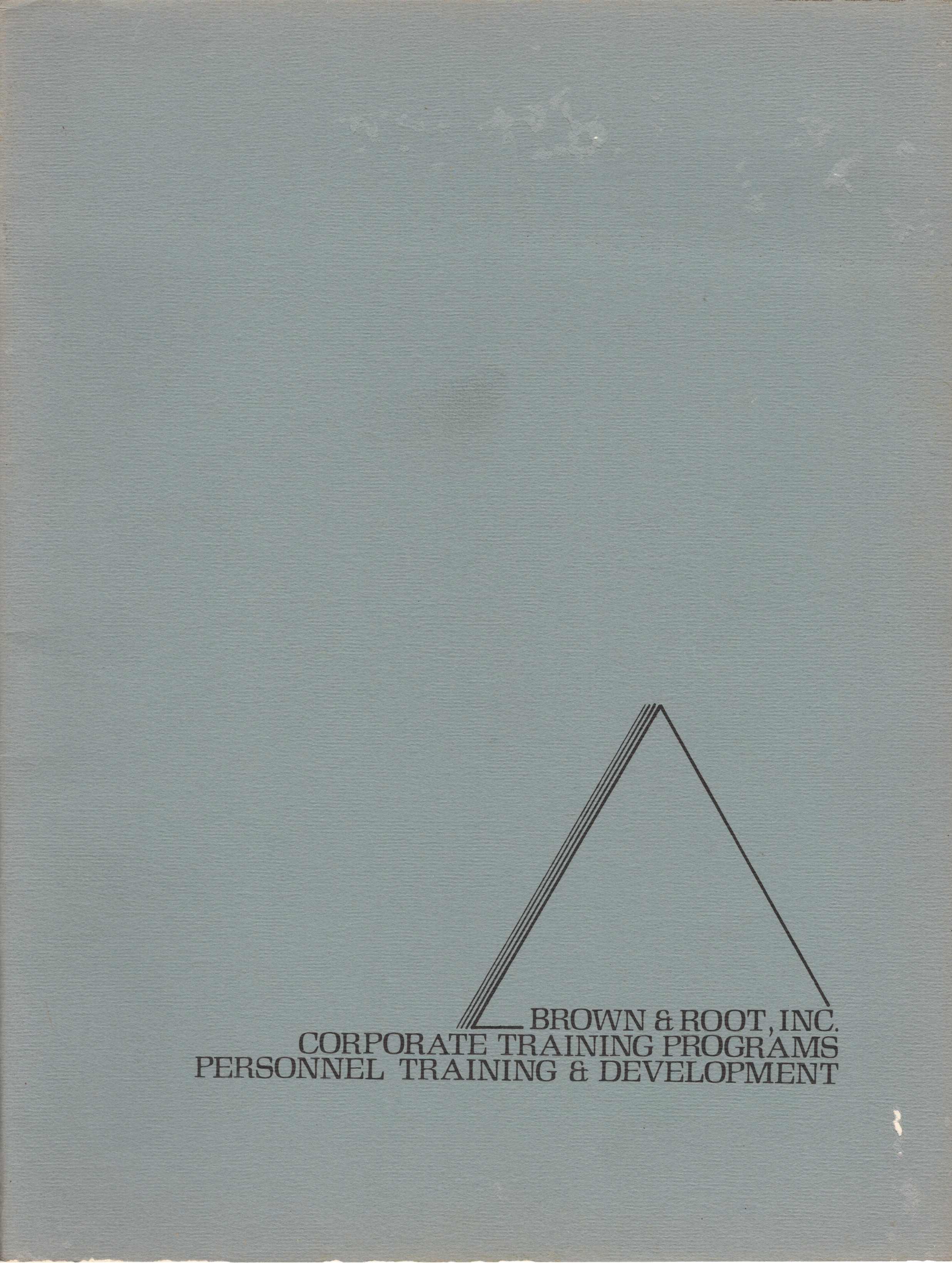 Brown & Root Inc. Corporate Training Programs: Personnel Training & Development. 1971