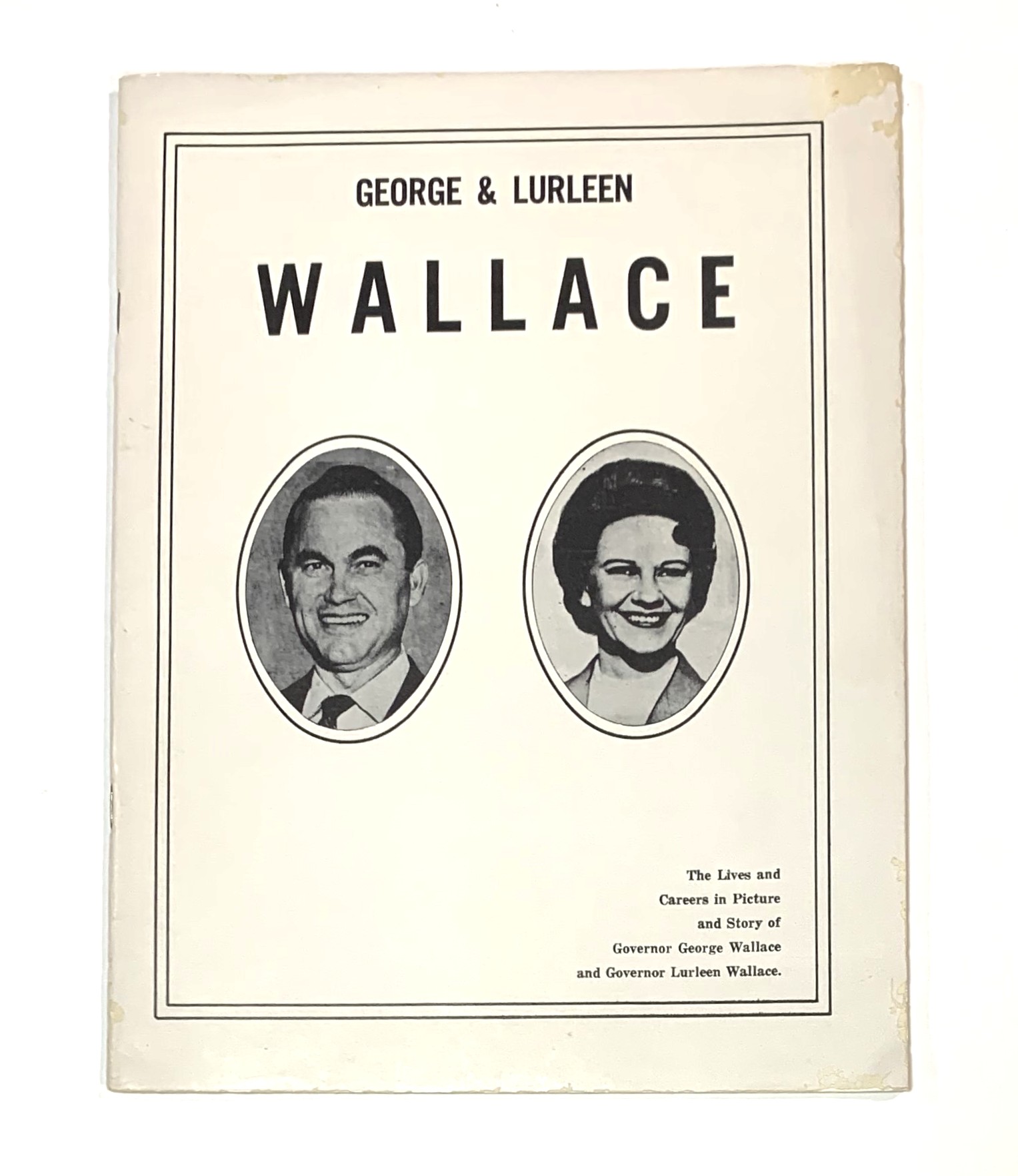 George and Lurleen Wallace: The Lives and Careers in Picture and Story of Governor George Wallace and Governor Lurleen Wallace