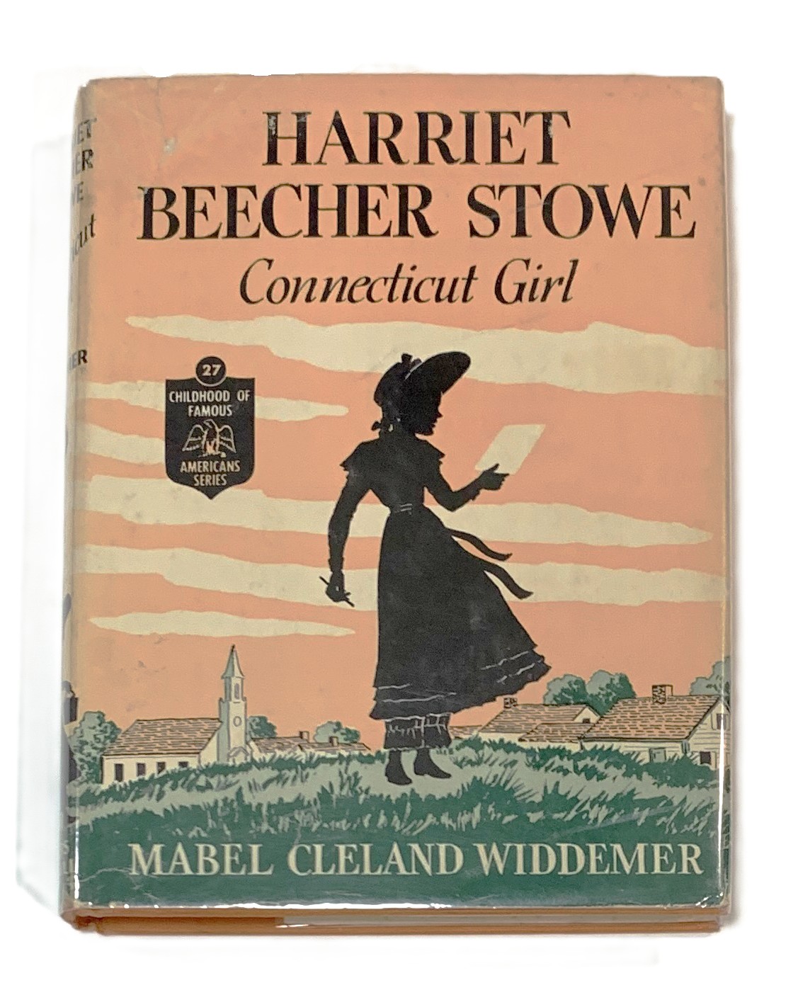 Harriet Beecher Stowe: Connecticut Girl [The Childhood of Famous Americans Series, no. 27]