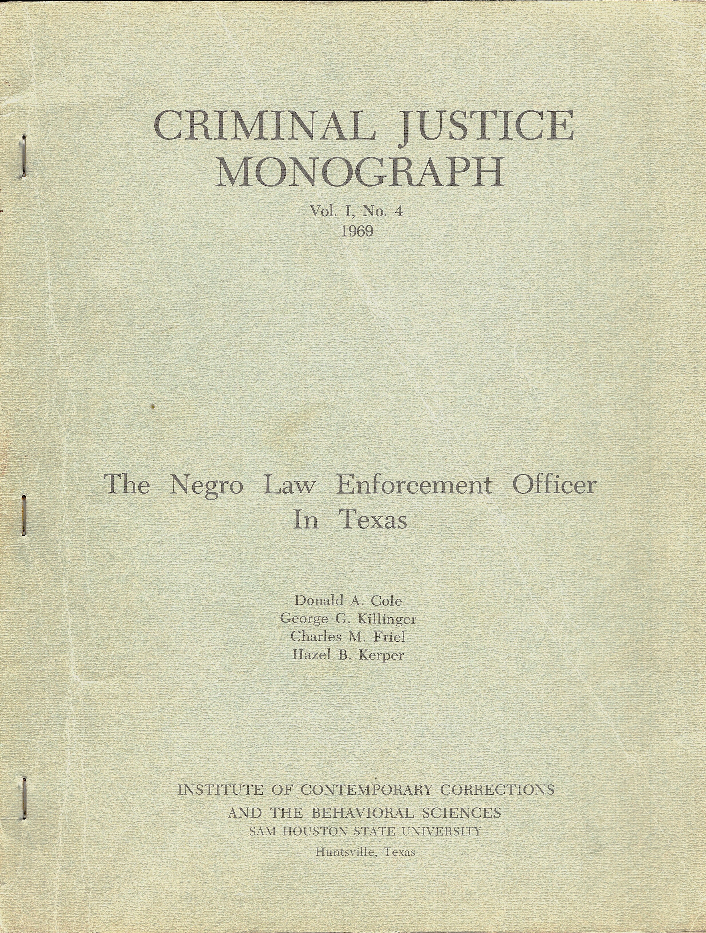 Image for The Negro Law Enforcement Officer in Texas - Criminal Justice Monograph Vol. I, No. 4, 1969 The Negro Law Enforcement Officer in Texas - Criminal Justice Monograph Vol. I, No. 4, 1969