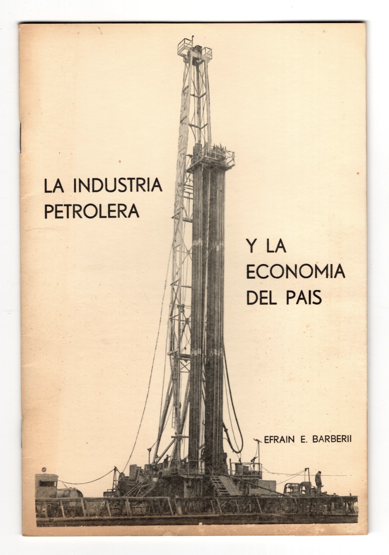 La Industria Petrolera y la Economia del Pais [Venezuela]