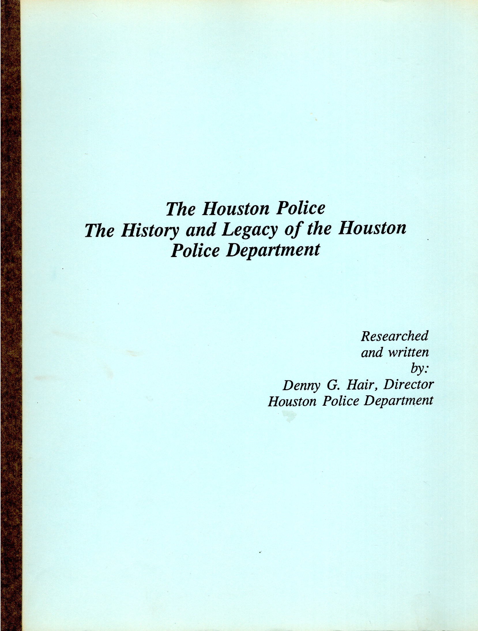 The Houston Police: The History and Legacy of the Houston Police Department