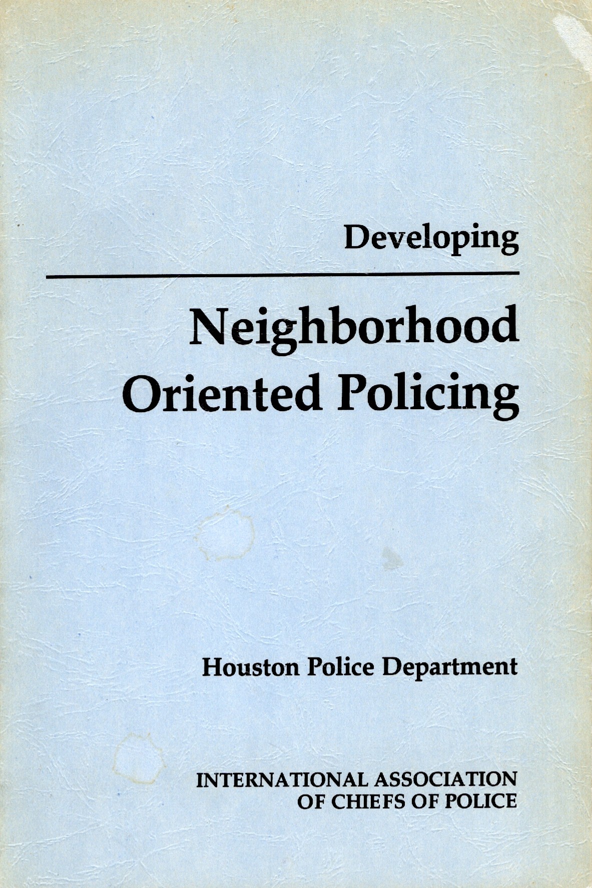 Developing Neighborhood Oriented Policing in the Houston Policing Department