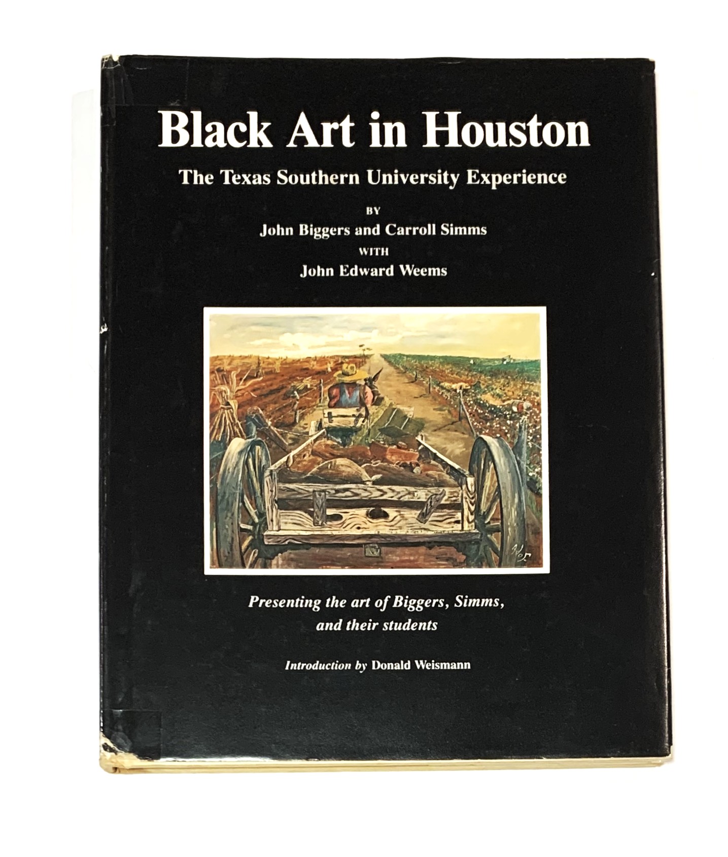 Black Art in Houston: The Texas Southern University Experience [Presenting the art of Biggers, Simms, and their students]; SIGNED by John Biggers