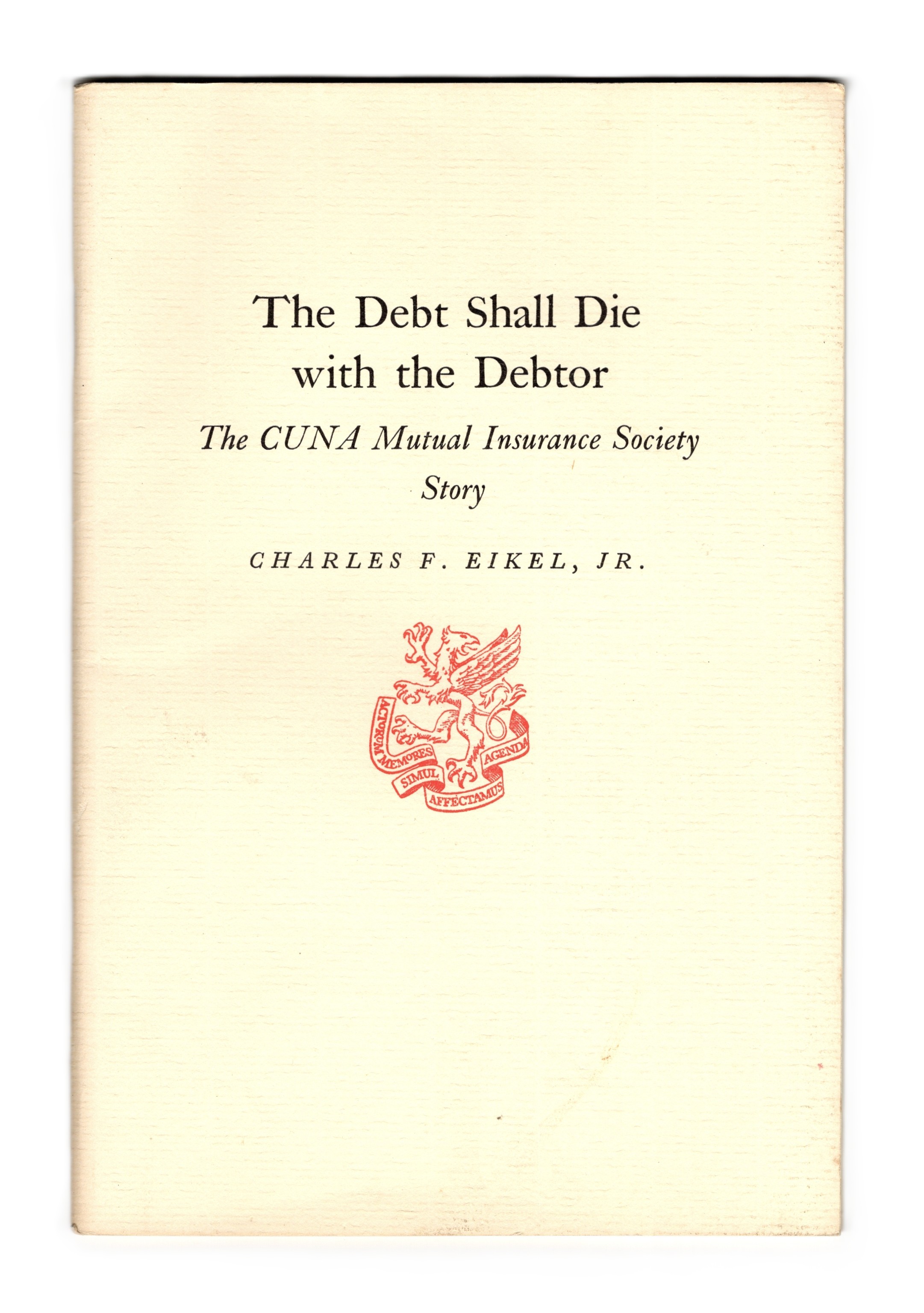 The Debt Shall Die with the Debtor: The CUNA Mutual Insurance Society Story