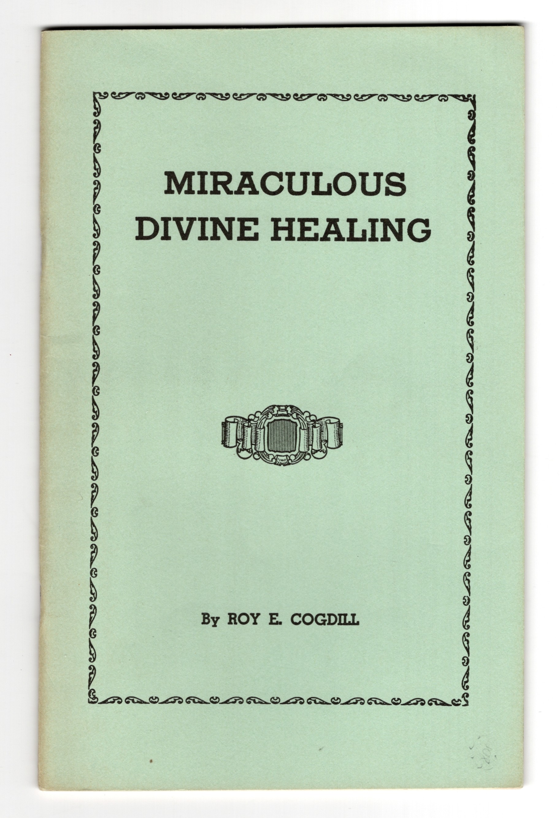 Image for Miraculous Divine Healing Miraculous Divine Healing