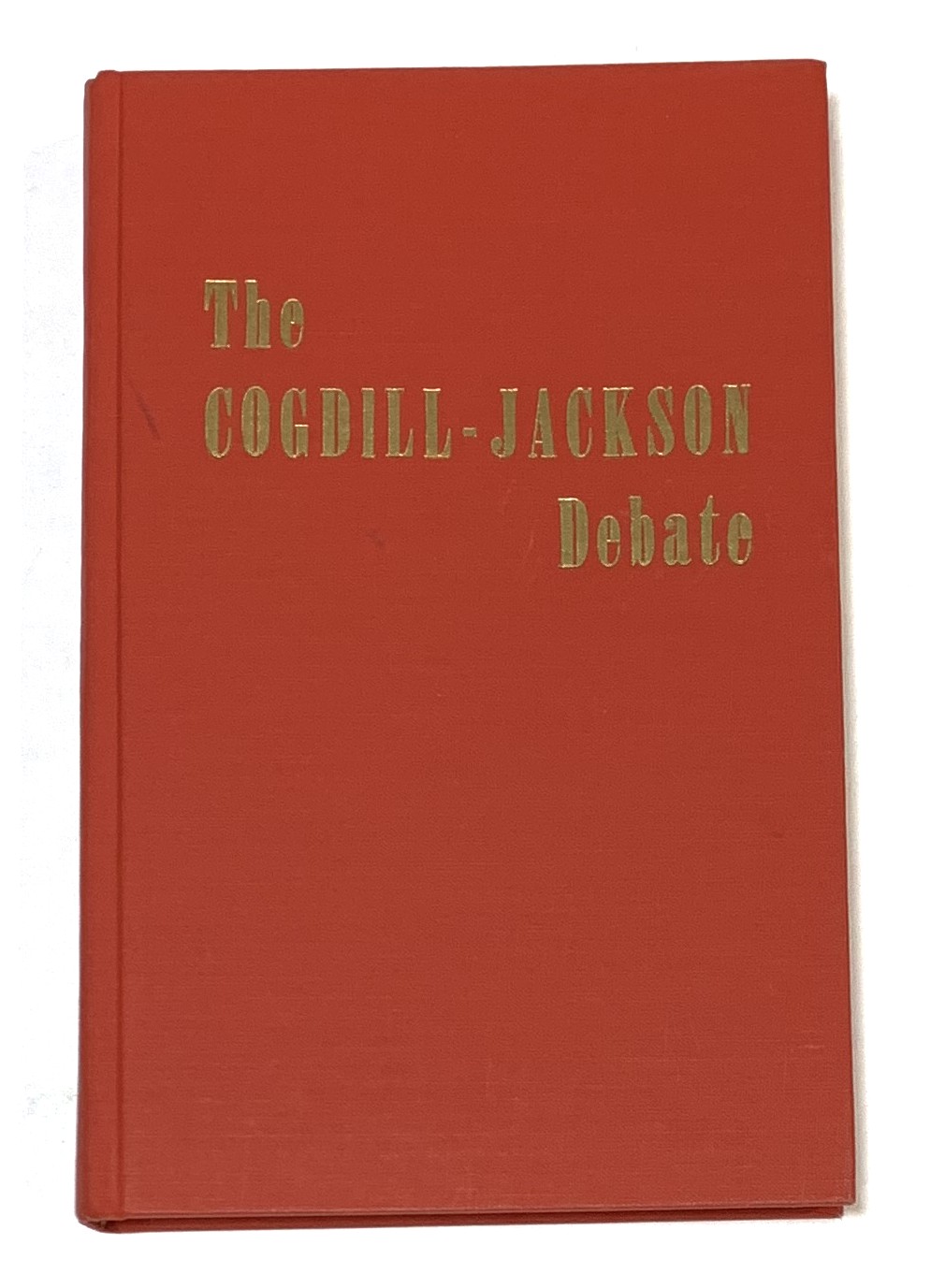 Image for The Cogdill-Jackson Debate The Cogdill-Jackson Debate