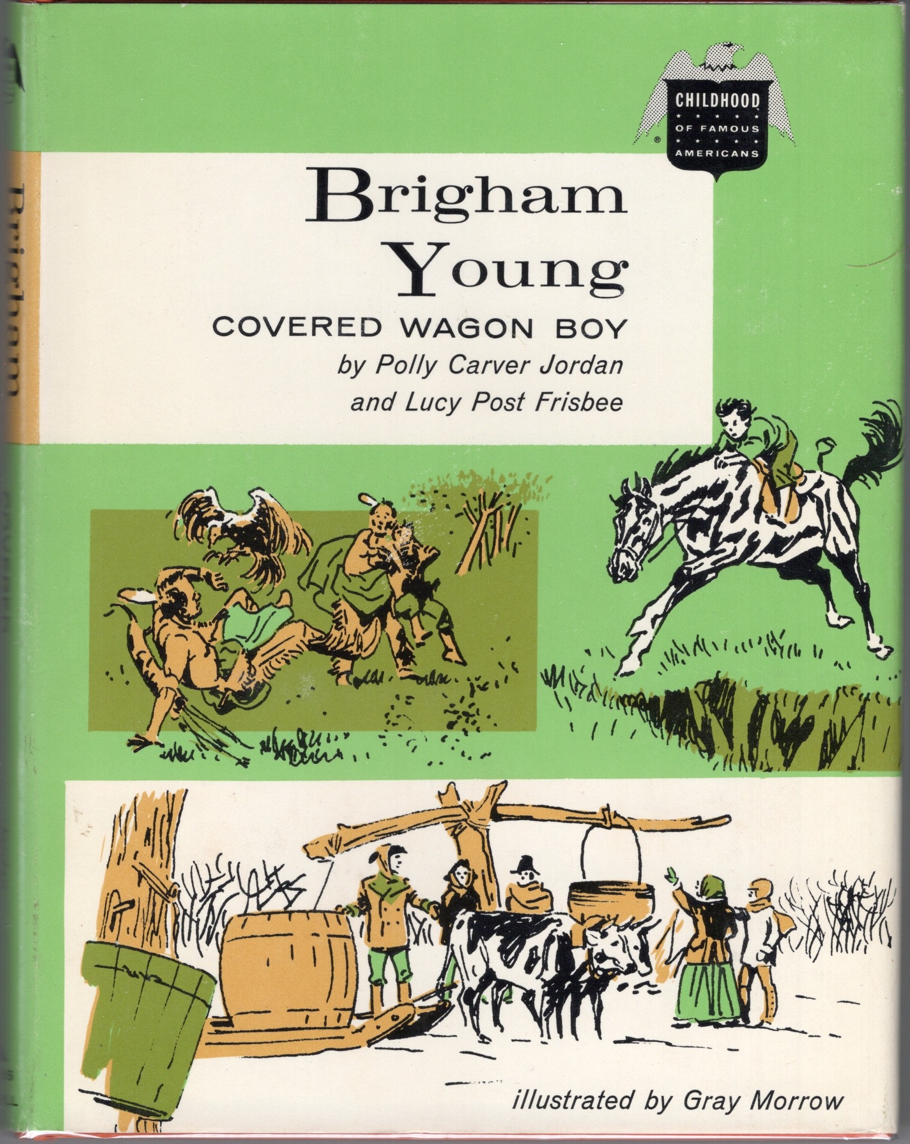 Brigham Young: Covered Wagon Boy [The Childhood of Famous Americans Series]