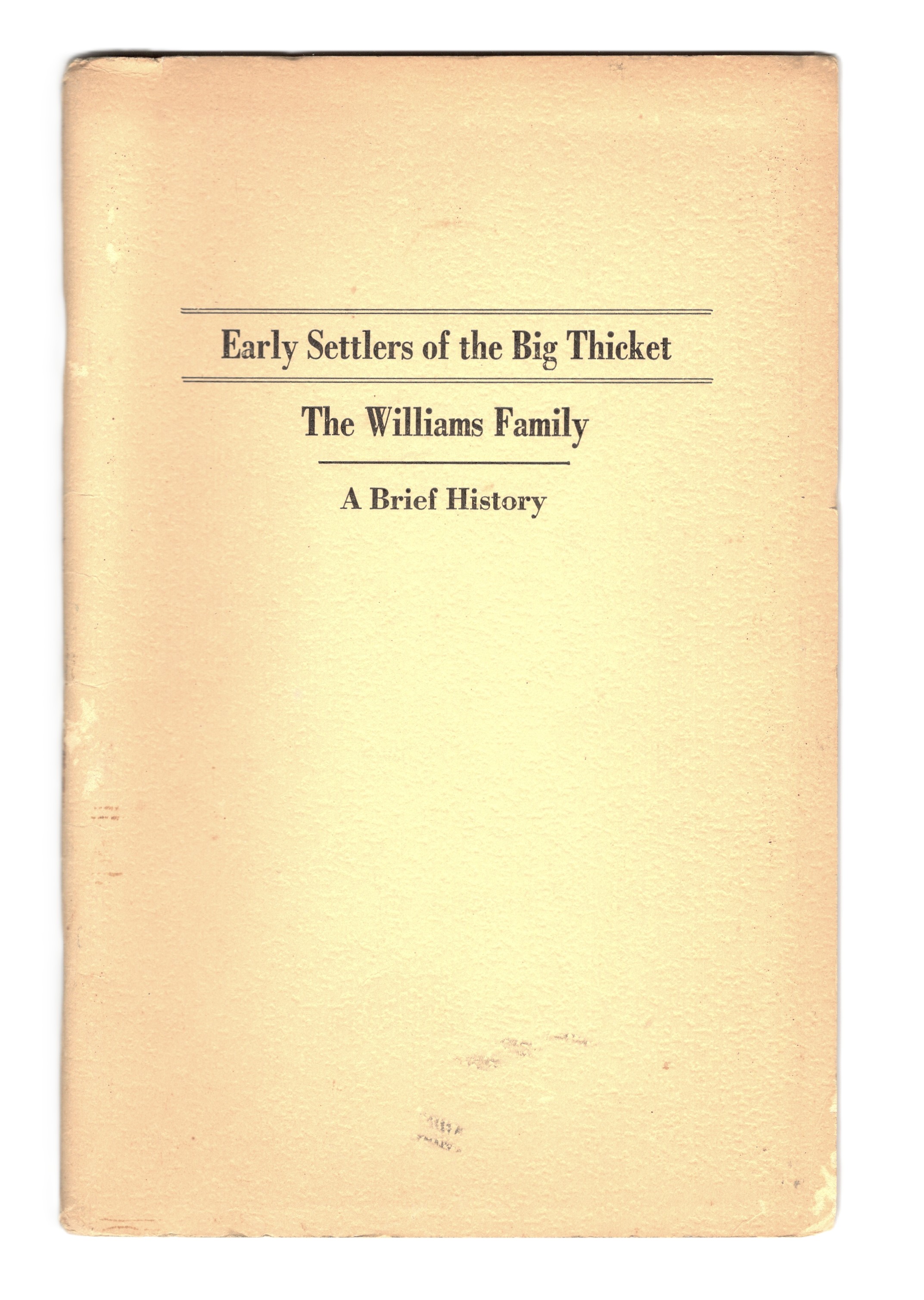 Image for Early Settlers of the Big Thicket: The Williams Family - A Brief History Early Settlers of the Big Thicket: The Williams Family - A Brief History