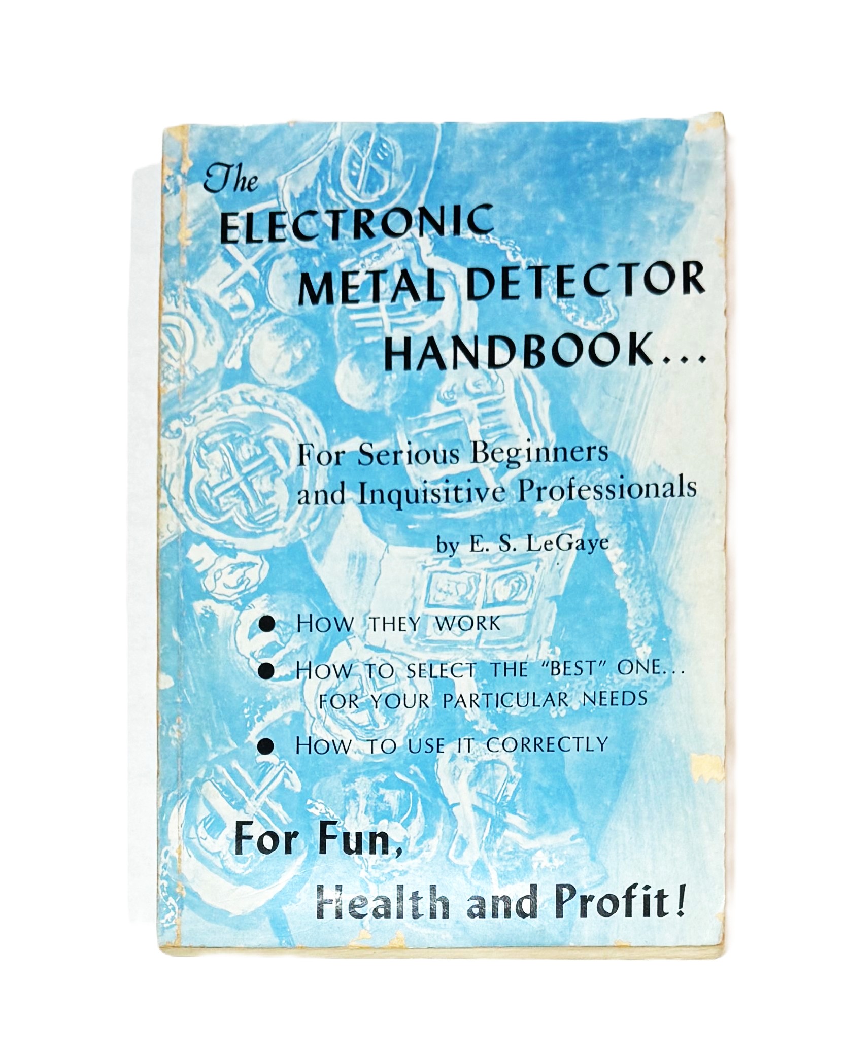 The Electronic Metal Detecting Handbook for Beginners and Inquisitive Professionals