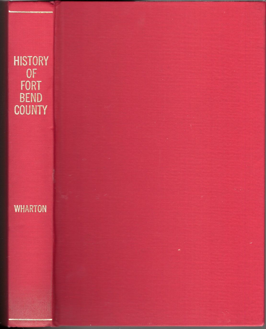 Image for History of Fort Bend County (Facsimile Edition by the Fort Bend County Museum) History of Fort Bend County (Facsimile Edition by the Fort Bend County Museum)
