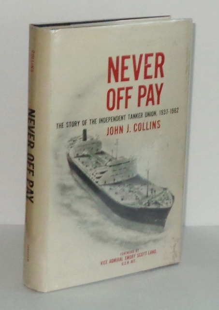 Image for Never Off Pay: The Story of the Independent Tanker Union, 1937-1962