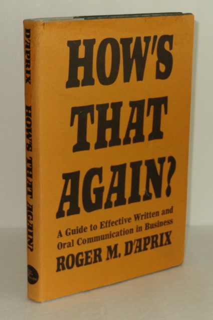 Image for How's That Again? A Guide to Effective Written and Oral Communication in Business