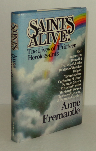 Saints Alive! : The Lives of Thirteen Heroic Saints Image for Saints Alive! : The Lives of Thirteen Heroic Saints