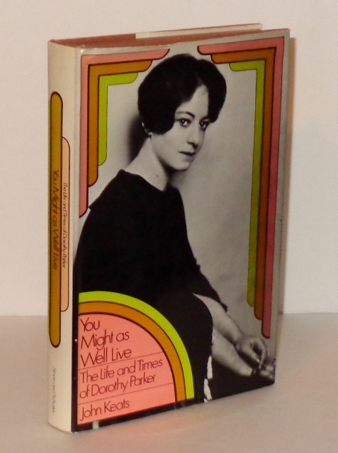 Image for You Might As Well Live : The Life and Times of Dorothy Parker