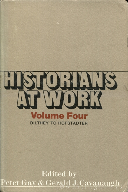 Image for Historians at Work, Volume IV: Dilthey to Hofstadter