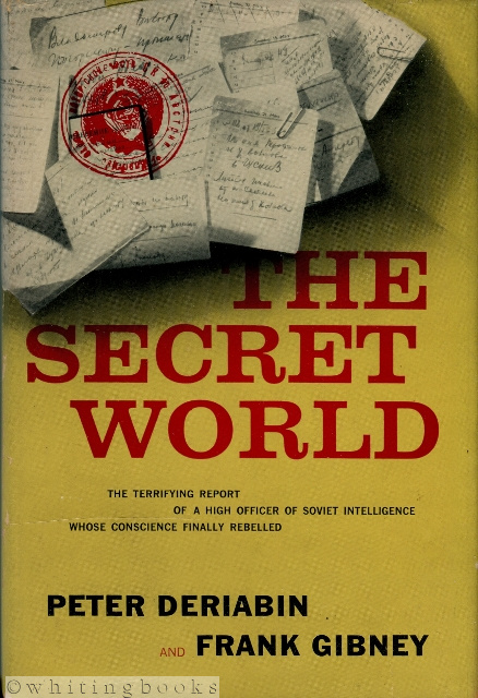 Image for The Secret World : The Terrifying Report of a High Officer of Soviet Intelligence Whose Conscience Finally Rebelled