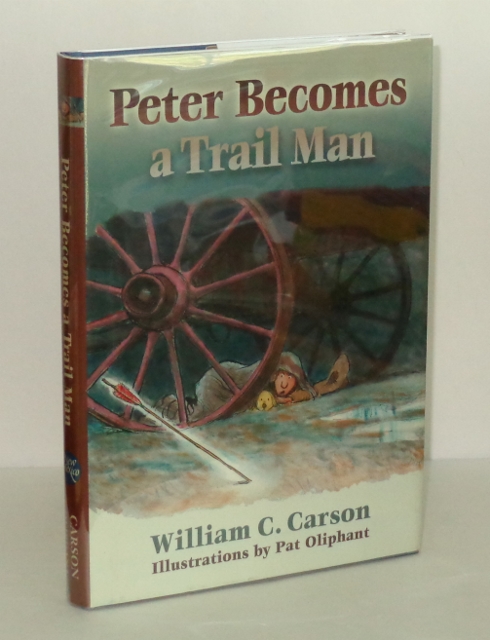 Image for Peter Becomes a Trail Man : The Story of a Boy's Journey on the Santa Fe Trail
