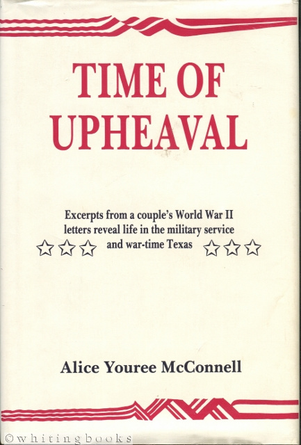 Image for Time of Upheaval: Excerpts from a Couple's WWII Letters Reveal Life in the Military Service and War-Time Texas
