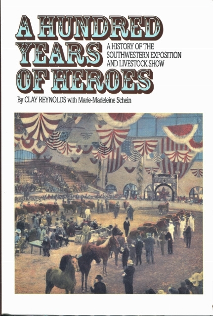 Image for A Hundred Years of Heroes: A History of the Southwestern Exposition and Livestock Show