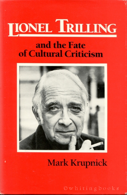 Lionel Trilling and the Fate of Cultural Criticism Image for Lionel Trilling and the Fate of Cultural Criticism