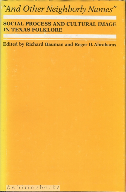 Image for "And Other Neighborly Names:" Social Process and Cultural Image in Texas Folklore