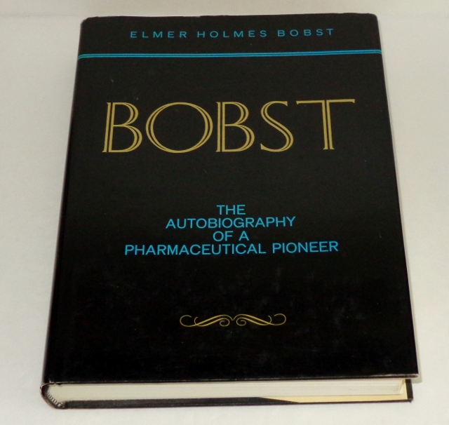 Image for Bobst: The Autobiography of a Pharmaceutical Pioneer