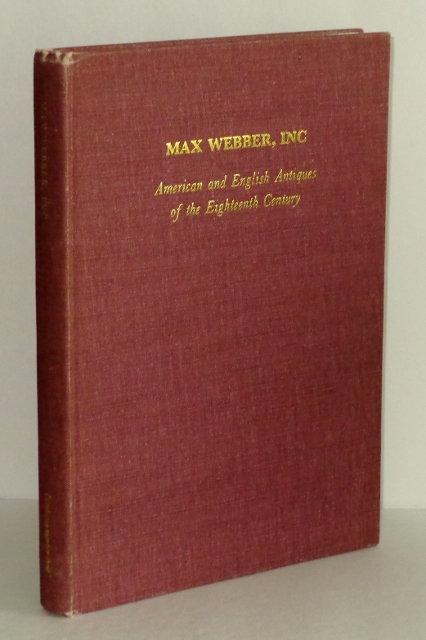 Image for Max Webber, Inc. American and English Antiques of the Eighteenth Century: Catalogue Number Three 1971