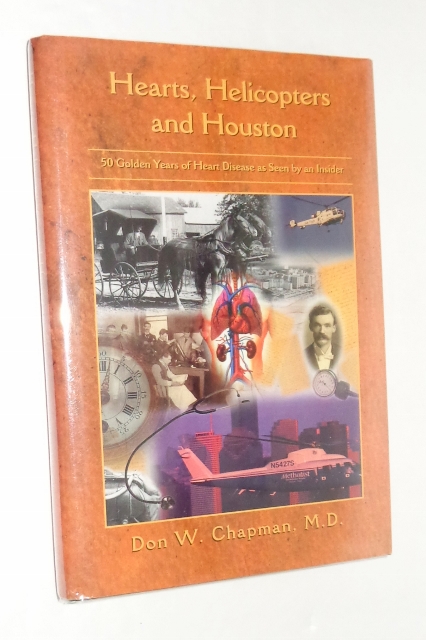 Image for Hearts, Helicopters and Houston: 50 Golden Years of Heart Disease as Seen By an Insider